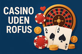 Casino Uden Casinoer Uden ROFUS Din Guide til Anonyme Spiloplevelser