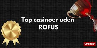 Casino Uden ROFUS Min Deposit - Spil Uden Begrænsninger Casino Uden ROFUS Min Deposit - Spil Uden Begrænsninger