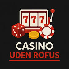 Casino Uden ROFUS Uden Mit – Oplev Friheden Med Online Spil Casino Uden ROFUS Uden Mit – Oplev Friheden Med Online Spil